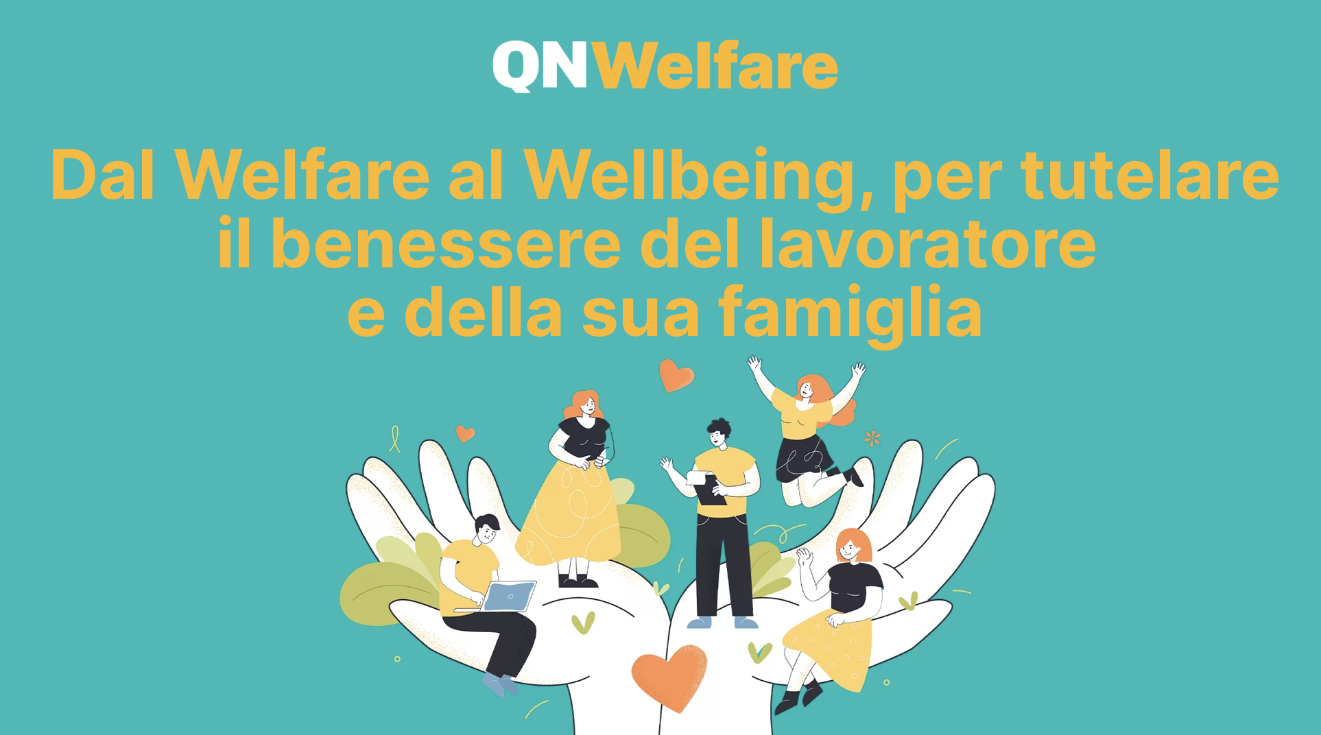 Dal Welfare al Wellbeing, per tutelare il benessere del lavoratore  e della sua famiglia